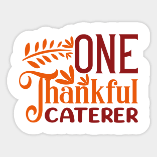 One Thankful CATERER | Funny Thanksgiving Fall Autumn Sticker